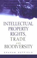 Intellectual Property Rights, Trade, and Biodiversity