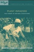 Plant Invaders: The Threat to Natural Ecosystems