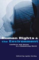 Human Rights and the Environment: Conflicts and Norms in a Globalizing World
