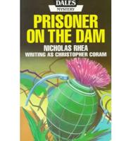 Prisoner on the Dam