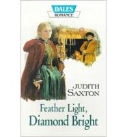 Feather Light, Diamond Bright