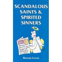 Scandalous Saints and Spirited Sinners
