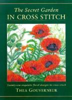 Thea Gouverneur's Secret Garden in Cross Stitch