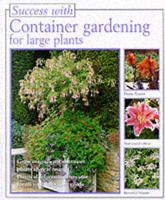 Success With Container Gardening for Large Plants