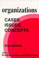 Organizations : Cases, Issues, Concepts
