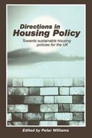 Directions in Housing Policy: Towards Sustainable Housing Policies for the UK