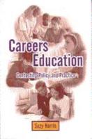 Careers Education: Contesting Policy and Practice