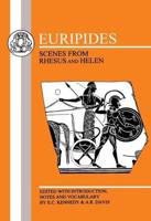 Euripides: Scenes from Rhesus and Helen