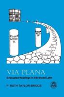 Via Plana: Graduated Readings in Advanced Latin