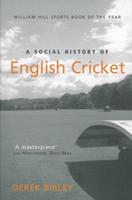 A Social History of English Cricket