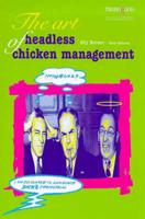 The Art of Headless Chicken Management