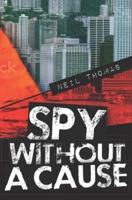Spy Spy Without a Cause