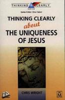 Thinking Clearly About the Uniqueness of Jesus