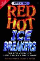 Red Hot Ice-Breakers for Cell Churches House Groups & Youth Work