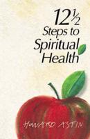 12 [And a Half] Steps to Spiritual Health
