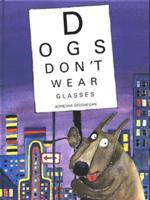 Dogs Don't Wear Glasses