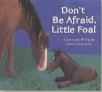 Don't Be Afraid, Little Foal
