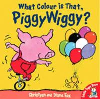What Colour Is That, Piggy Wiggy?