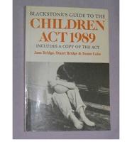 Blackstone's Guide to the Children Act 1989