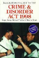 Blackstone's Guide to the Crime and Disorder Act 1998