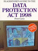Blackstone's Guide to the Data Protection Act 1998