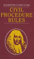 Blackstone's Guide to the Civil Procedure Rules