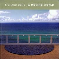 Richard Long, A Moving World