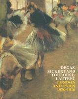 Degas, Sickert and Toulouse-Lautrec