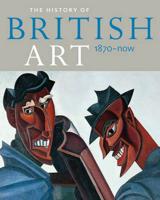 The History of British Art. 1870-Now