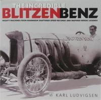 The Incredible Blitzen Benz Volume 1