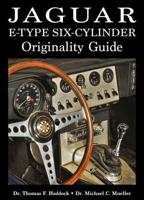 Jaguar E-Type Six-Cylinder Originality Guide. Volume 1