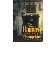 The Haunted Places of Hampshire