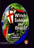 Witch Schism and Chaos?
