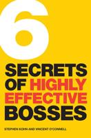 6 Secrets of Highly Effective Bosses