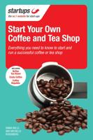 Starting Your Own Coffee and Tea Shop