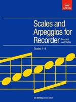 Scales and Arpeggios for Recorder (Descant and Treble), Grades 1-8