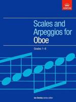Scales and Arpeggios for Oboe. Grades 1-8