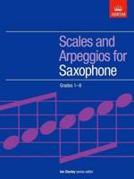 Scales and Arpeggios for Saxophone. Grades 1-8