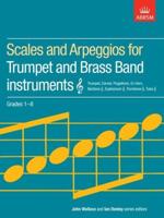 Scales and Arpeggios for Trumpet and Brass Band Instruments. Grades 1-8