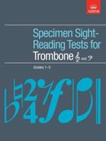 Specimen Sight-Reading Tests for Trombone [Treble Clef] and [Bass Clef]. Grades 1-5