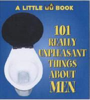 101 Really Unpleasant Things About Men