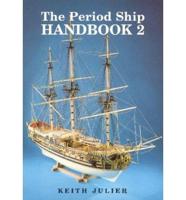 The Period Ship Handbook 2