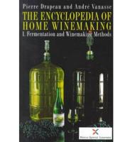The Encyclopedia of Home Winemaking. 1 Fermentation and Winemaking Methods