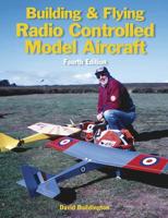 Building & Flying Radio Controlled Model Aircraft