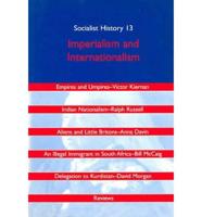 Socialist History. No. 13 Imperialism and Internationalism
