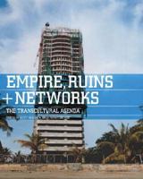 Empires, Ruins and Networks