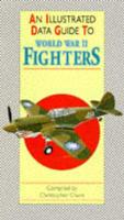 An Illustrated Data Guide to World War II Fighters