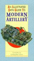 An Illustrated Data Guide to Modern Artillery