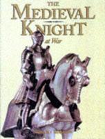 The Medieval Knight at War