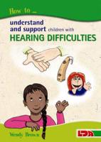 How to Understand and Support Children With Hearing Difficulties